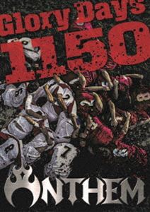 ANTHEM／Glory Days 1150（初回生産限定盤／CD付） [Blu-ray]