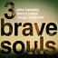 輸入盤 3 BRAVE SOULS / 3 BRAVE SOULS [CD]