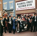 A MAXWELL STREET KLEZMER BAND / YOU SHOULD BE SO LUCKY! [CD]