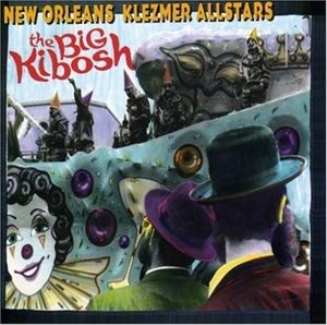 輸入盤 NEW ORLEANS KLEZMER ALLSTARS / BIG KIBOSH [CD]