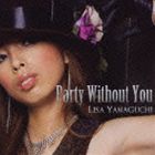 �����ꥵ / Party Without You [CD]
