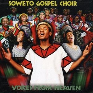 A SOWETO GOSPEL CHOIR / VOICES FROM HEAVEN [CD]