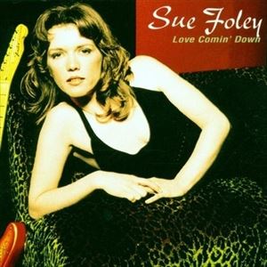 輸入盤 SUE FOLEY / LOVE COMIN’ DOWN [CD]