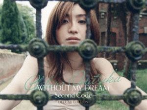 鬼束ちひろ／WITHOUT MY DREAM -Second Code-（Deluxe Edition／完全生産限定盤） ...