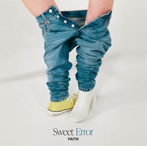 FAITH / Sweet Error 