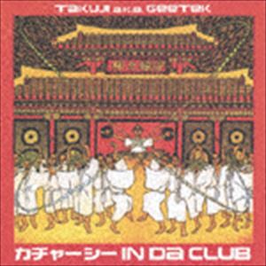 TAKUJI aka GEETEK / カチャーシー IN DA CLUB [CD]