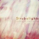 Strobolights / kokoro Distortion ep 