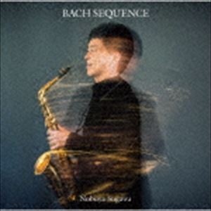 須川展也（sax） / バッハ・シークェンス [CD]