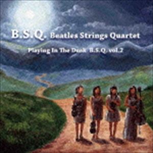 B.S.Q.BEATLES STRINGS QURTET / 紺青の宵、ビートルズとともに・・・・・しめやかな戯れ [CD]