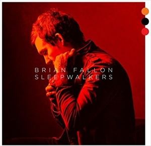 輸入盤 BRIAN FALLON / SLEEPWALKERS （INT’L VER.） [CD]
