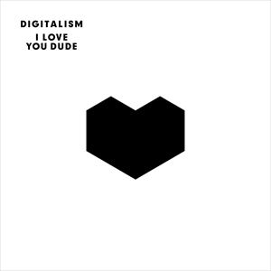 輸入盤 DIGITALISM / I LOVE YOU DUDE [CD]