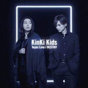 KinKi Kids / Topaz Love／DESTINY [CD]