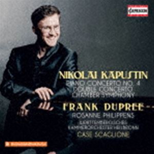 カプースチン：ピアノ協奏曲第4番／ヴァイオリン、ピアノのための協奏曲 他 [CD]