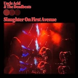 輸入盤 UNCLE ACID ＆ THE DEADBEATS / SLAUGHTER ON FIRST AVENUE CD