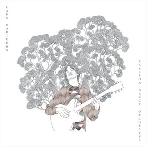 ラース・バートクン（el-g、ac-g、voice、electronics、arr） / Passion Dance Orchestra [CD]