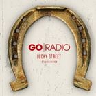 ゴー・レディオ / Lucky Street（Delux Edition） 