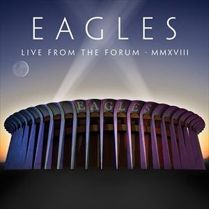 輸入盤 EAGLES / LIVE FROM THE FORUM MMXVIII 