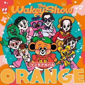 Wakeys / The Wakey Show ソングアルバム - ORANGE -（通常盤） [CD]