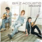 BREAKERZ / B.R.Z ACOUSTIC（初回限定盤／CD＋DVD） [CD]