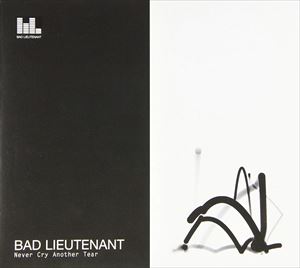 輸入盤 BAD LIEUTENANT / NEVER CRY ANOTHER TEAR [CD]