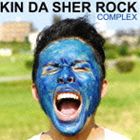 KIN DA SHER ROCK / COMPLEX [CD]