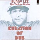バニー・リー / クリエイション・オブ・ダブ [CD]