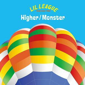 LIL LEAGUE from EXILE TRIBE / Higher/Monster(CD+DVD) [CD]