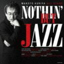 クリヤ マコト オールスターズ / NOTHIN’ BUT JAZZ CD