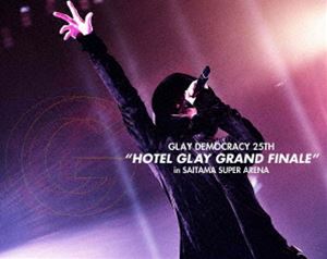 GLAY DEMOCRACY 25THhHOTEL GLAY GRAND FINALEhin SAITAMA SUPER ARENA [Blu-ray]