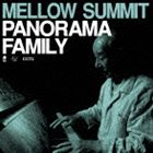 PANORAMA FAMILY / MELLOW SUMMIT [CD]
