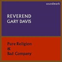 輸入盤 BLIND GARY DAVIS / PURE RELIGION AND BAD COMPANY LP