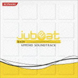 (ゲーム・ミュージック) jubeat knit APPEND SOUNDTRACK [CD]