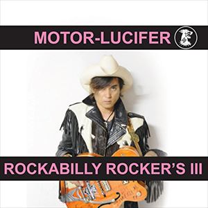 MOTOR-LUCIFER / ROCKABILLY ROCKER��S III [CD]
