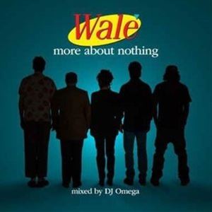 Wale / More About Nothing [CD]