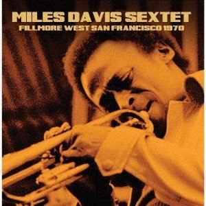 MILES DAVIS（tp） / Fillmore West， San Francisco， 1970 CD