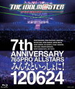 THE IDOLM＠STER 7th ANNIVERSARY 765PRO ALLSTARS みんなといっしょに 120624 Blu-ray