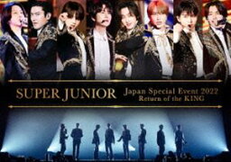SUPER JUNIOR Japan Special Event 2022 Return of the KING [Blu-ray]