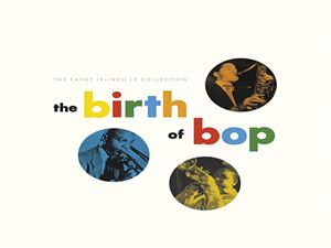 ͢���� VARIOUS / BIRTH OF BOP�� THE SAVOY 10-INCH LP COLLECTION [2CD]