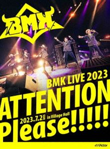 BMK LIVE 2023～ATTENTION Please!!!!!～ [Blu-ray]