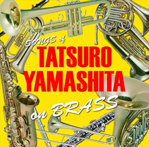 TATSURO YAMASHITA on BRASS `RBYiW uXAW` [CD]