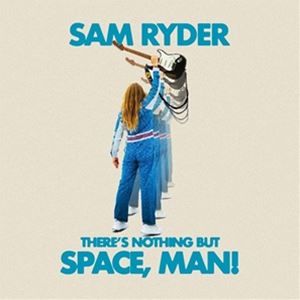 輸入盤 SAM RYDER / THERE’S NOTHING BUT SPACE MAN! （BLUE VINYL） [LP]