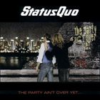 Rock, Pop - 輸入盤 STATUS QUO / PARTY AIN’T OVER YET [CD]