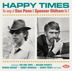 輸入盤 VARIOUS / HAPPY TIMES THE SONGS OF DAN PENN ＆ SPOONER OLDHAM VOL.2 [CD]