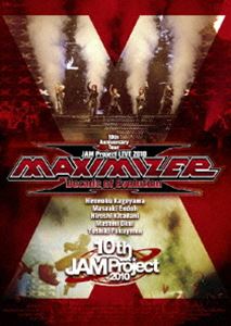 JAM Project LIVE 2010 MAXIMIZER〜Decade of Evolution〜 LIVE DVD [DVD]