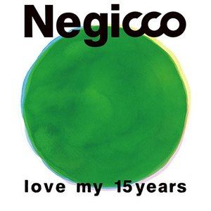 Music - Negicco／love my 15years [Blu-ray]