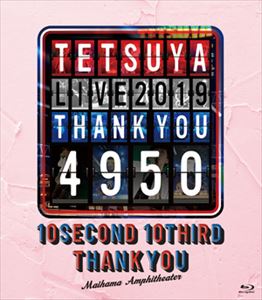 TETSUYA LIVE 2019 THANK YOU 4950 [Blu-ray]