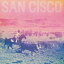 ͢ SAN CISCO / SAN CISCO [CD]