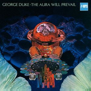 ジョージ・デューク（key、vo、cl、el-p） / オーラ・ウィル・プリヴェイル [CD]