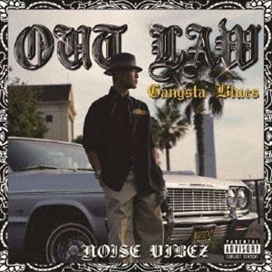 Noise Vibez / OUT LAW 〜Gangsta Blues〜 [CD]