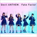 Devil ANTHEM. / Fake Factor [CD]